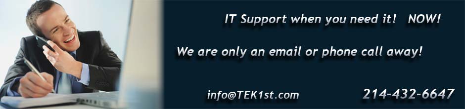 IT Support when you need it!  NOW!  We are only an email or phone call away!